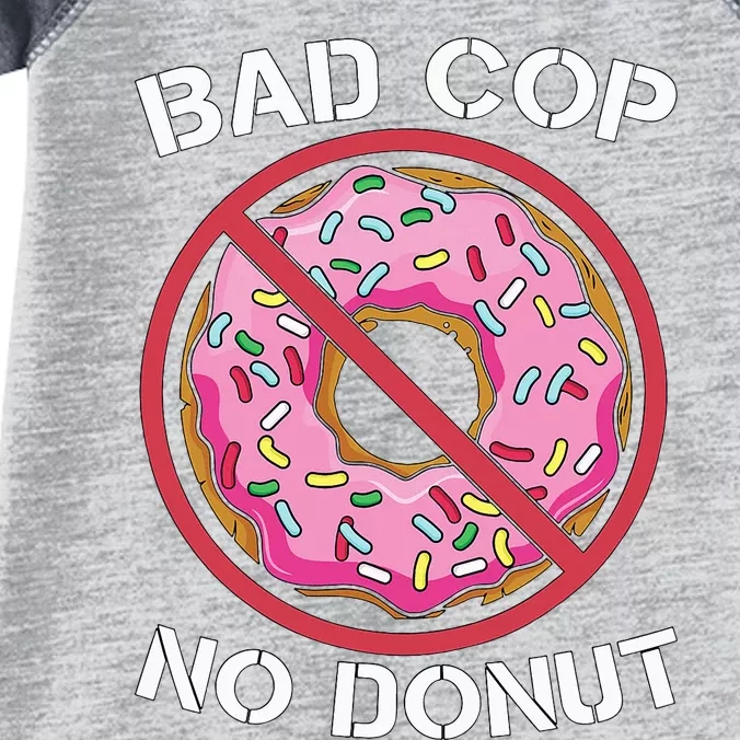 Bad Cop No Donut Law Enforcement Policeman Police Officer Infant Baby Jersey Bodysuit