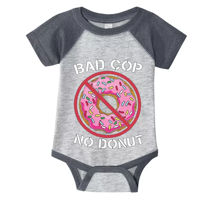 Bad Cop No Donut Law Enforcement Policeman Police Officer Infant Baby Jersey Bodysuit