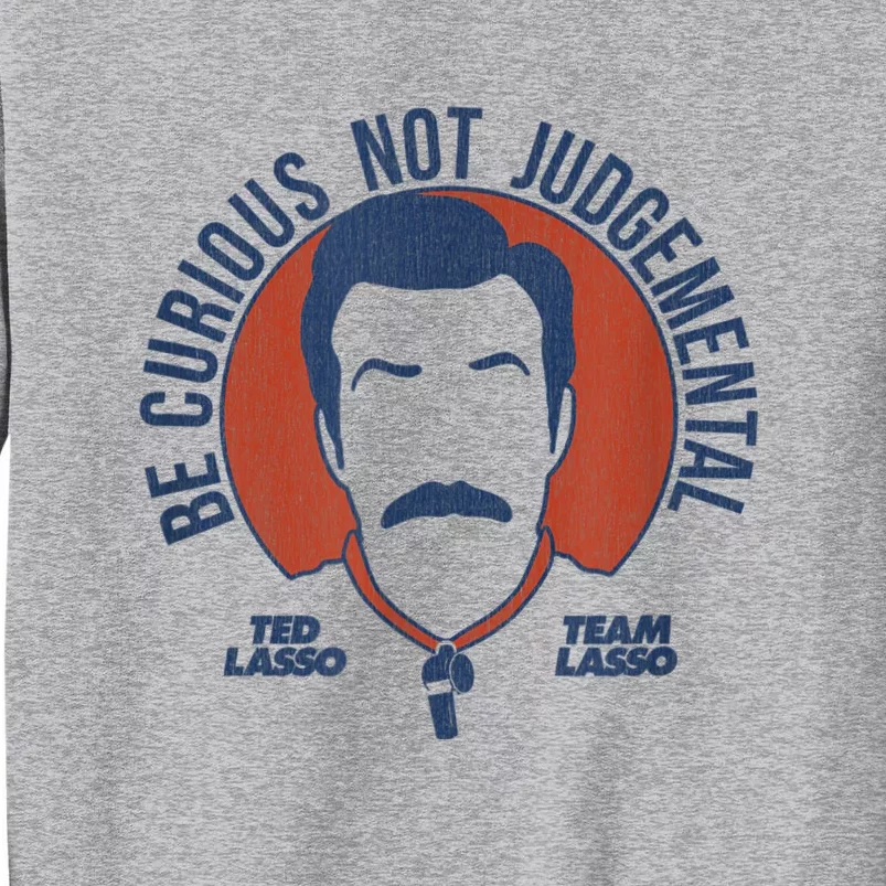 Be Curious Not Judgemental Tall Sweatshirt