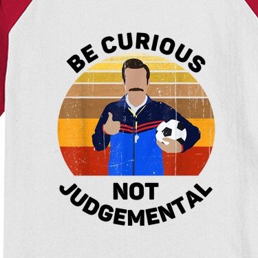 Be Curious Not Judgemental Funny Quote Ted Lasso Kids Colorblock Raglan Jersey