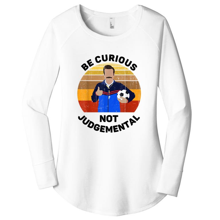 Be Curious Not Judgemental Funny Quote Ted Lasso Women’s Perfect Tri Tunic Long Sleeve Shirt