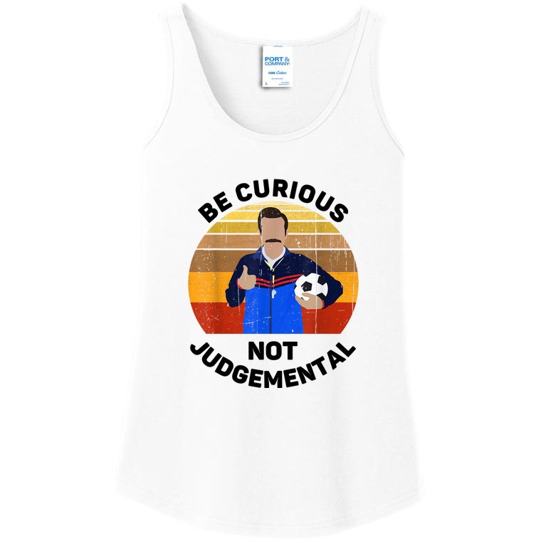 Be Curious Not Judgemental Funny Quote Ted Lasso Ladies Essential Tank