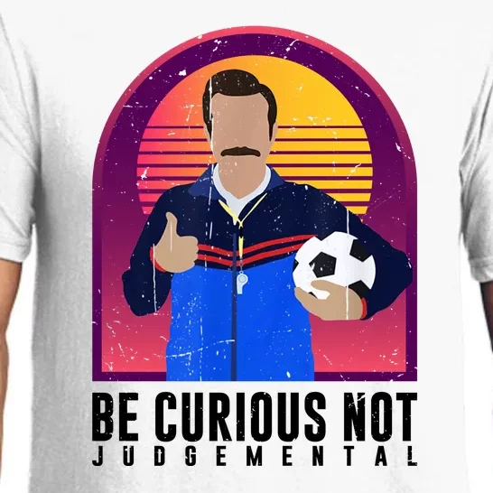 Be Curious Not Judgemental Funny Quote Ted Lasso Pajama Set