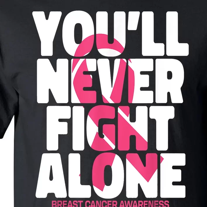 Breast Cancer Nobody Fights Alone Breast Cancer Awareness Tall T-Shirt