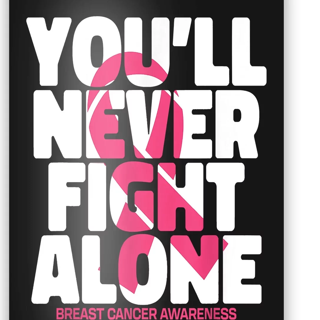 Breast Cancer Nobody Fights Alone Breast Cancer Awareness Poster