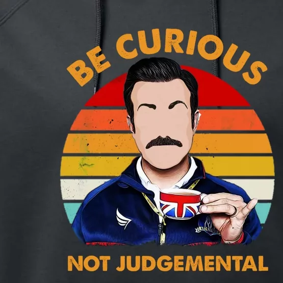 Be Curious Not Judgemental Performance Fleece Hoodie