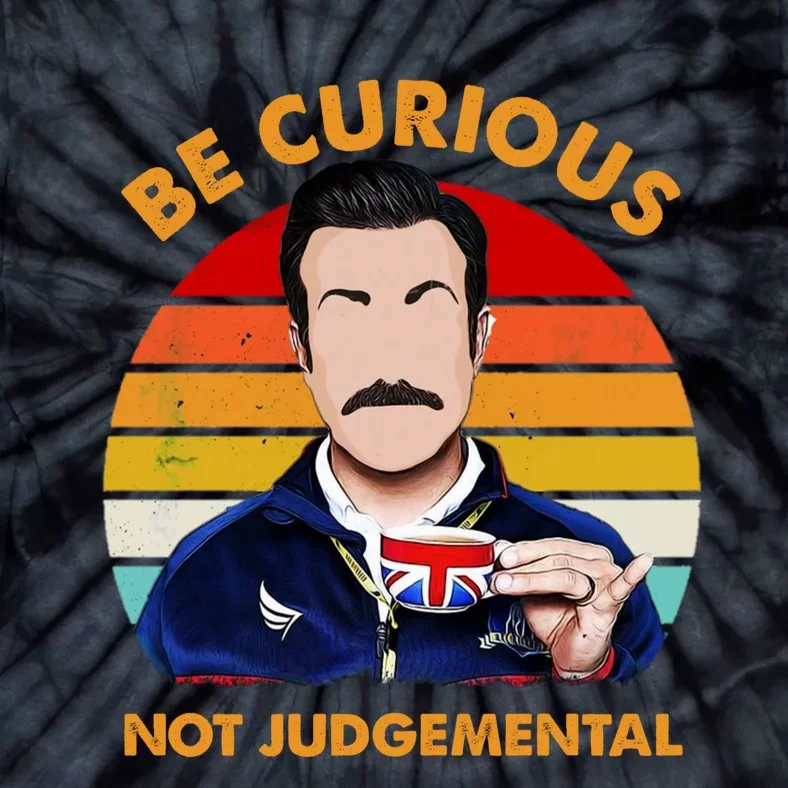 Be Curious Not Judgemental Tie-Dye T-Shirt