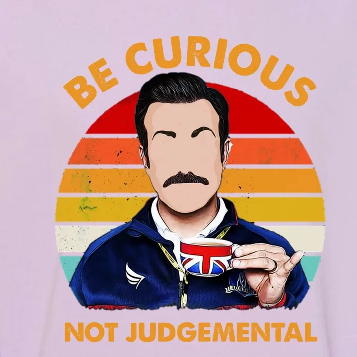 Be Curious Not Judgemental Garment-Dyed Sweatshirt