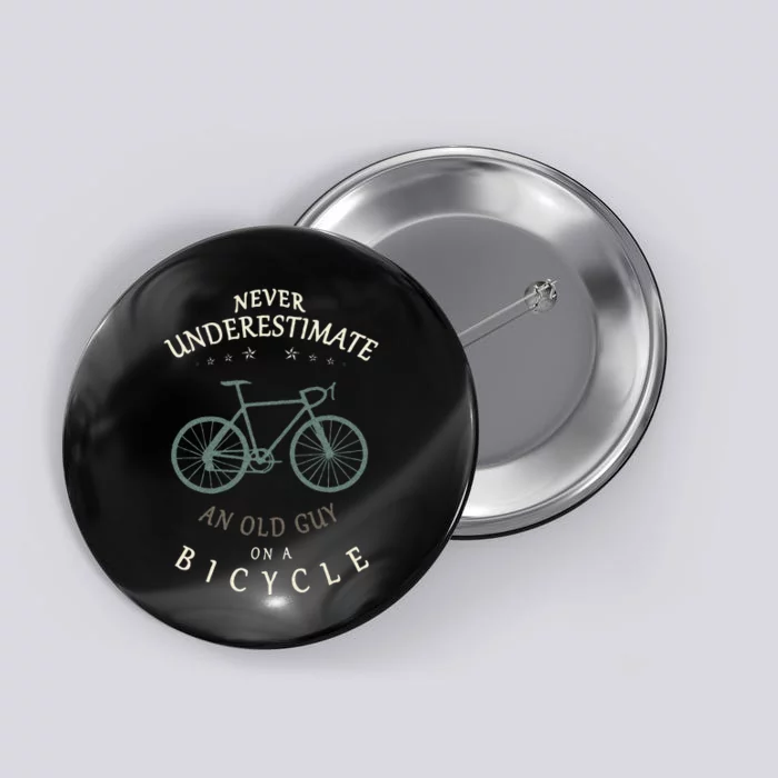 Bike Cycling Never Underestimate An Old Guy On A Bicycle Dad Button