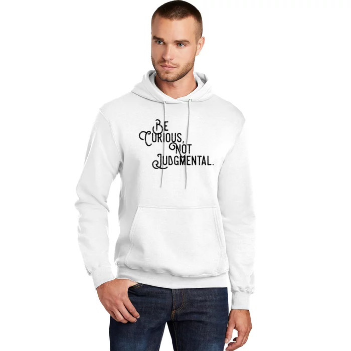 Be Curious Not Judgemental Inspirational Vintage Hoodie