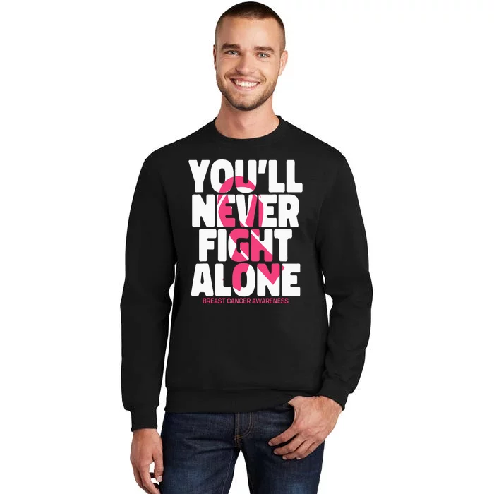 Breast Cancer Nobody Fights Alone Breast Cancer Awareness Tall Sweatshirt