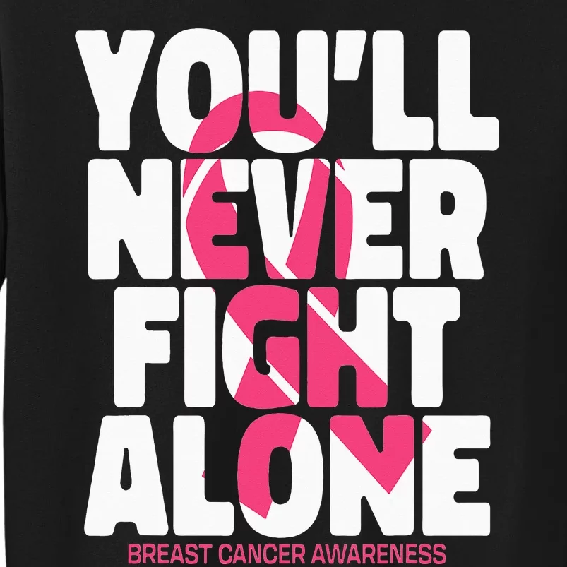 Breast Cancer Nobody Fights Alone Breast Cancer Awareness Tall Sweatshirt