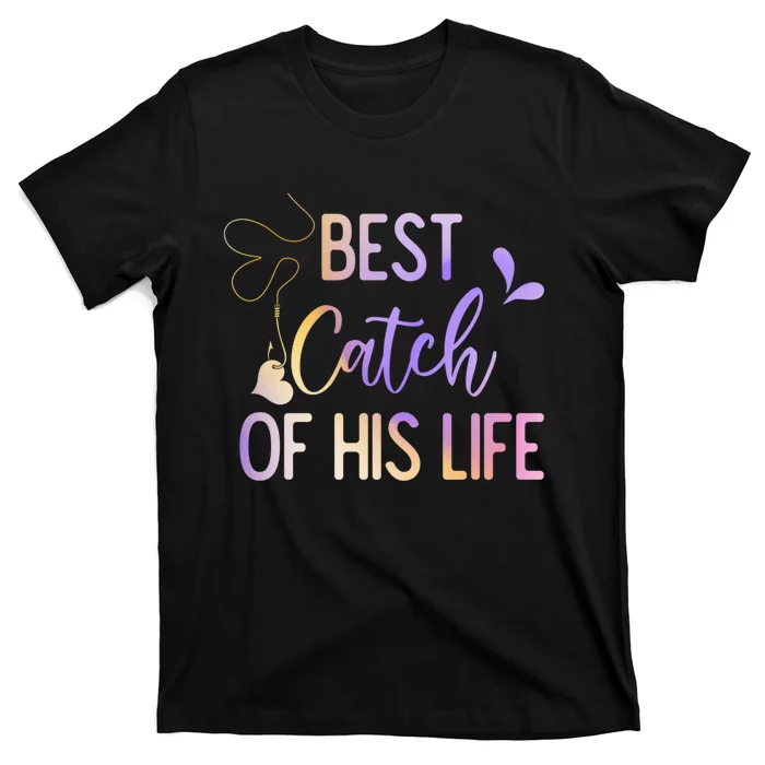 Best Catch Of His Life Couple Fishing Fishers Matching Gift T-Shirt