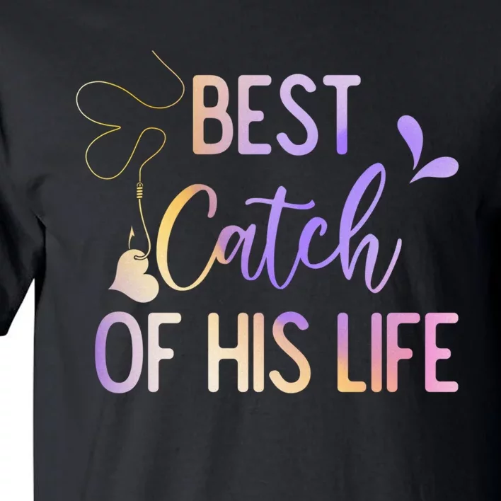 Best Catch Of His Life Couple Fishing Fishers Matching Gift Tall T-Shirt