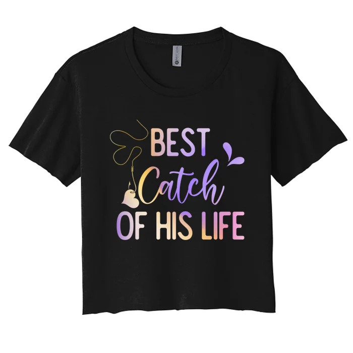 Best Catch Of His Life Couple Fishing Fishers Matching Gift Women's Crop Top Tee