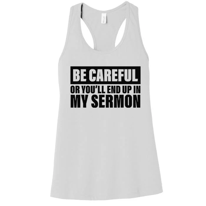 Be Careful Or You'll End Up In My Sermon Women's Racerback Tank