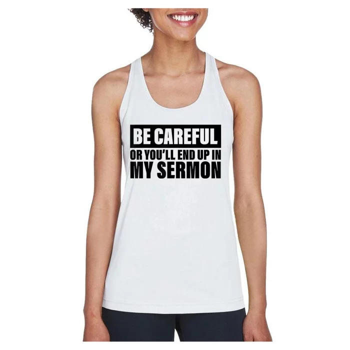 Be Careful Or You'll End Up In My Sermon Women's Racerback Tank