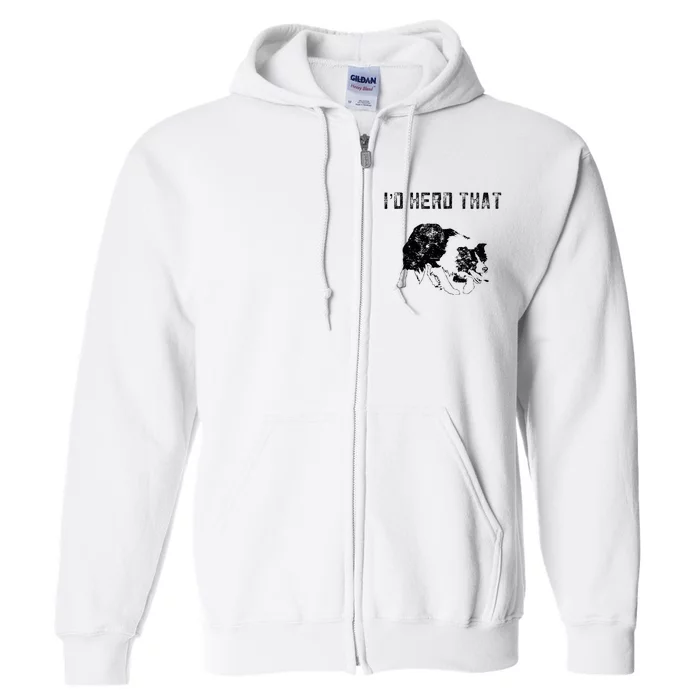 Border Collie Owner For Funny Herd That Border Collie Full Zip Hoodie