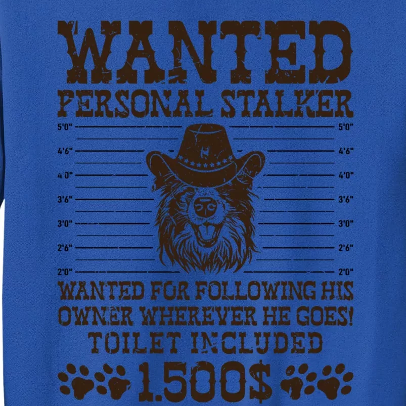 Border Collie Personal Stalker Dog Walker Dog Trainer Gift Tall Sweatshirt