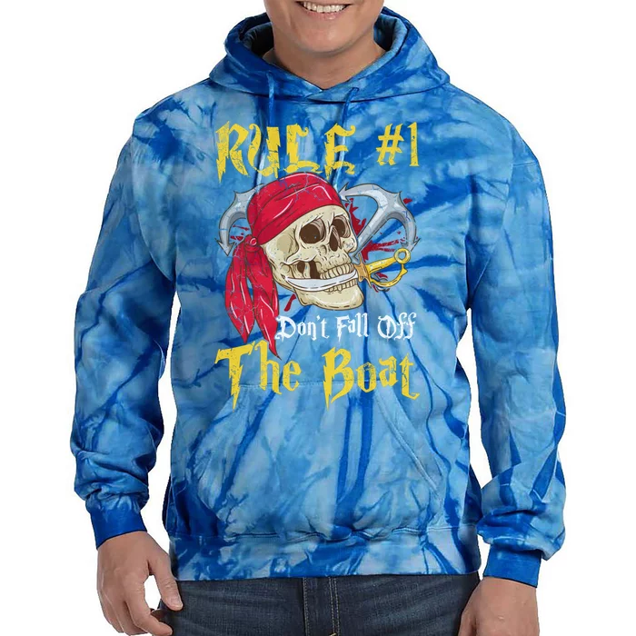 Boating Captain Pirates Funny Pirate Dont Fall Off The Boat Gift Tie Dye Hoodie