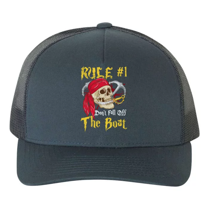 Boating Captain Pirates Funny Pirate Dont Fall Off The Boat Gift Yupoong Adult 5-Panel Trucker Hat