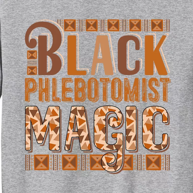 Black Costume Phlebotomist Proud Black History Month Tall Sweatshirt