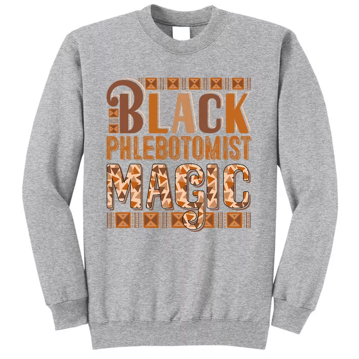 Black Costume Phlebotomist Proud Black History Month Tall Sweatshirt