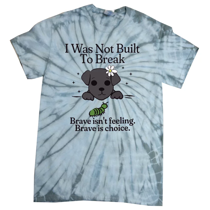 Brave Chiweenie Positive Motivational Inspirational Tie-Dye T-Shirt