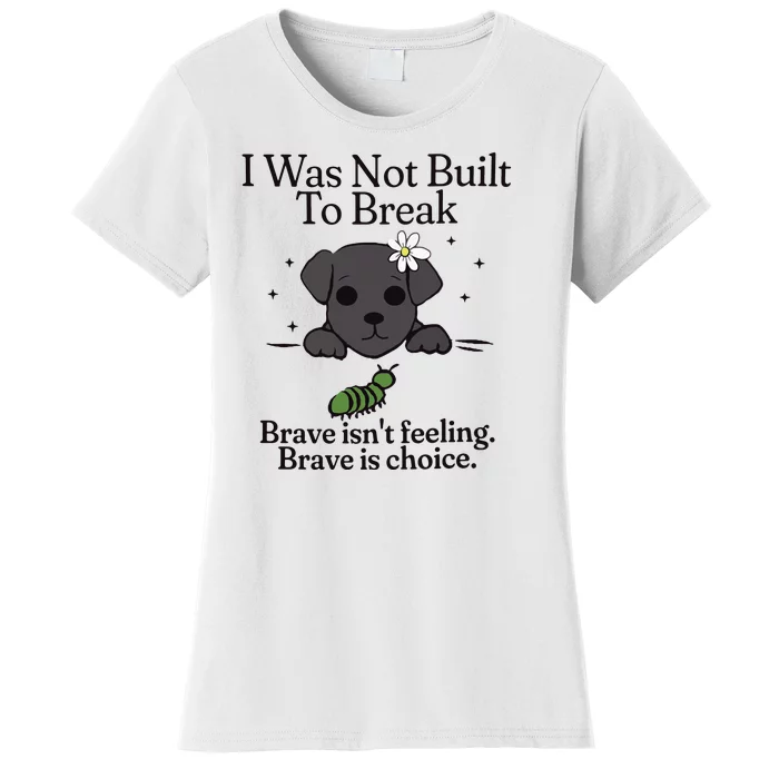 Brave Chiweenie Positive Motivational Inspirational Women's T-Shirt