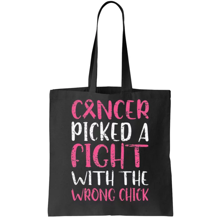 Breast Cancer Picked A Fight With The Wrong Chick Tote Bag