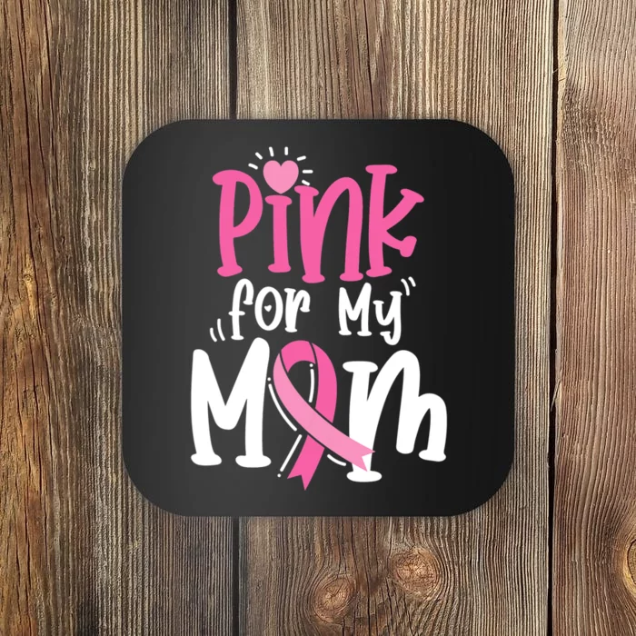 Breast Cancer Pink For My Mom Ribbon Coaster