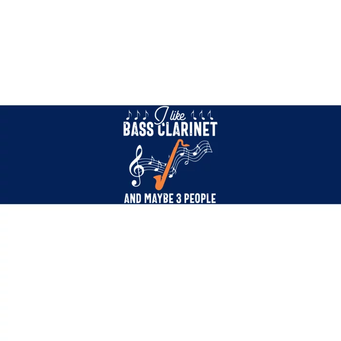 Bass Clarinet Player Funny People Music Instrument Musician Bumper Sticker