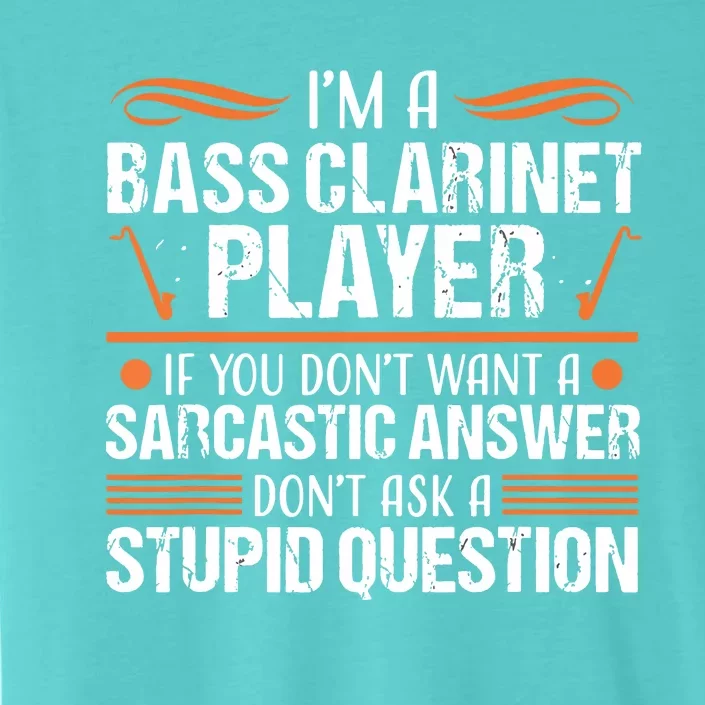 Bass Clarinet Player Funny Sarcastic Music Instrument Tee ChromaSoft Performance T-Shirt