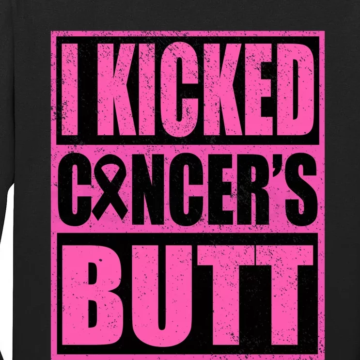 Breast Cancer Quote I Kicked Cancer Butt Inspiration Tall Long Sleeve T-Shirt