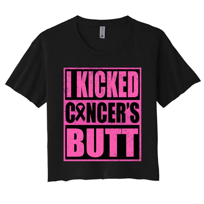 Breast Cancer Quote I Kicked Cancer Butt Inspiration Women's Crop Top Tee