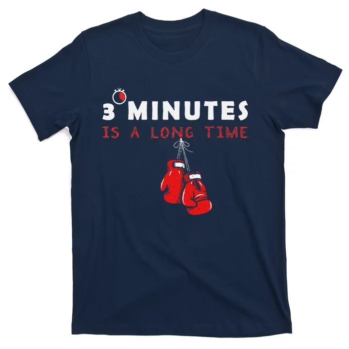 Boxing Coach Quote 3 Minutes Is A Long Time In Ring Boxer T-Shirt