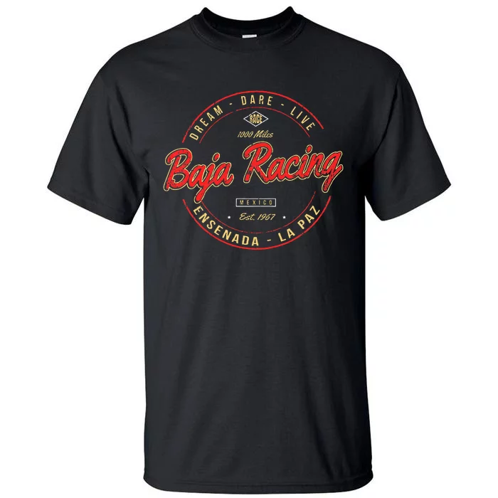 Baja California Racing For All Who Race 1000 Miles Or More Tall T-Shirt