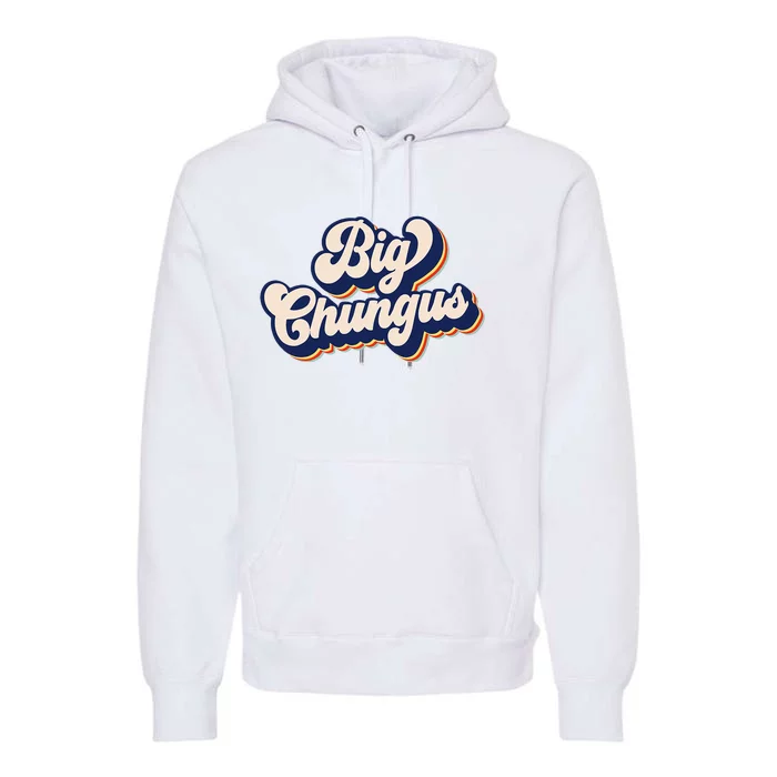 Big Chungus Retro Vintage Art Funny Dank Meme Big Chungus Premium Hoodie