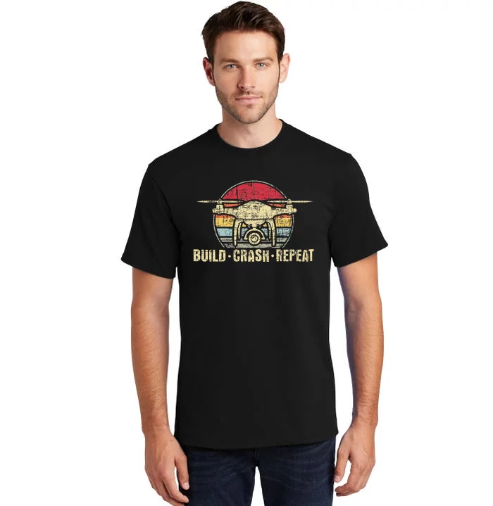 Build Crash Repeat Drone Pilot Quadcopter Faa Certified Tall T-Shirt