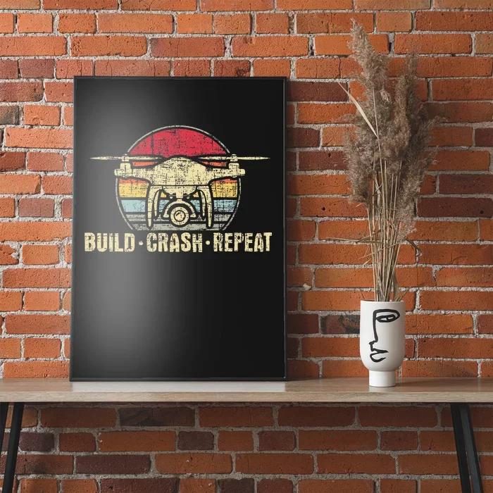 Build Crash Repeat Drone Pilot Quadcopter Faa Certified Poster