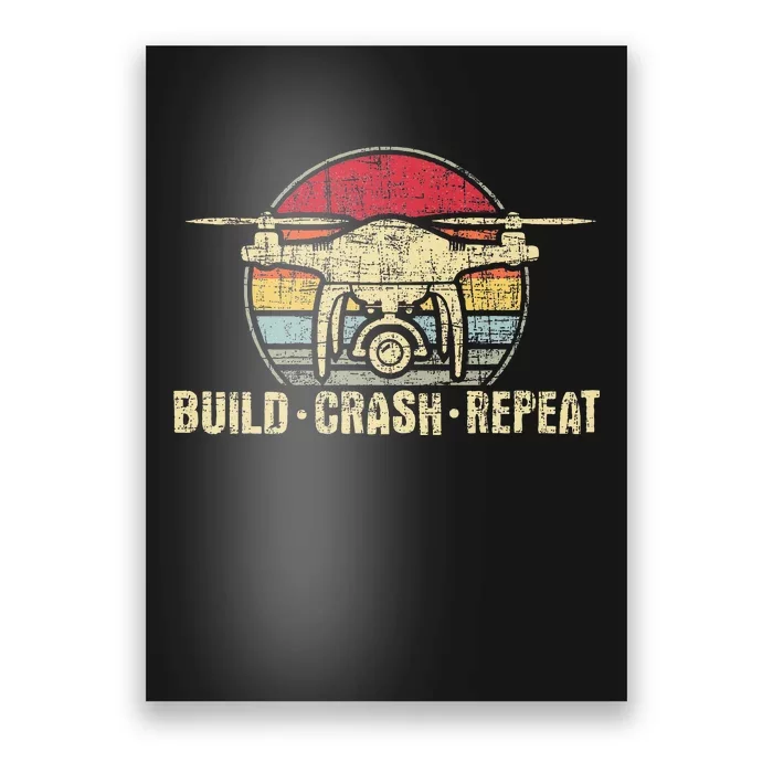 Build Crash Repeat Drone Pilot Quadcopter Faa Certified Poster