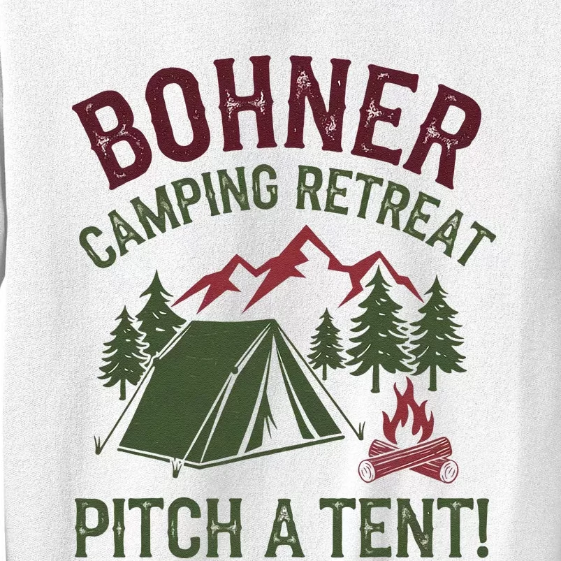 Bohner Camping Retreat Pitch A Tent Funny Camping Sweatshirt