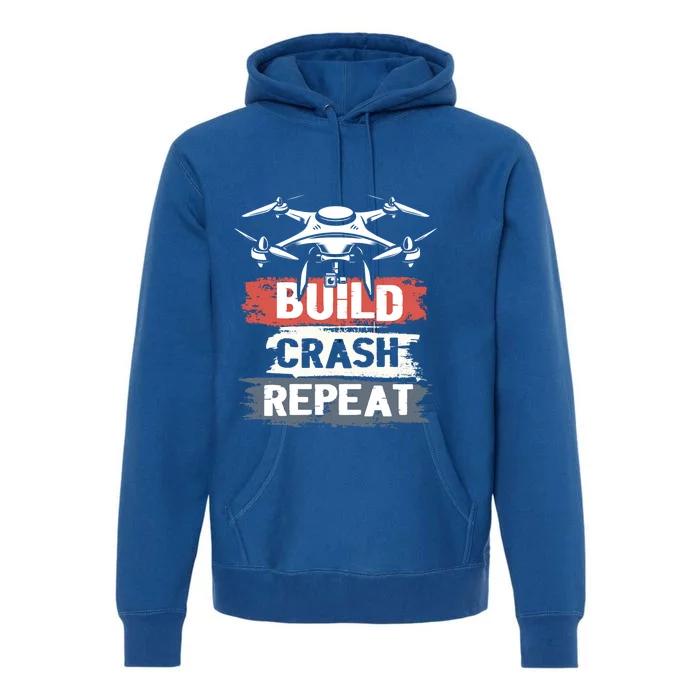 Built Crash Repeat For Drone Fans Drone Pilots Cool Gift Premium Hoodie