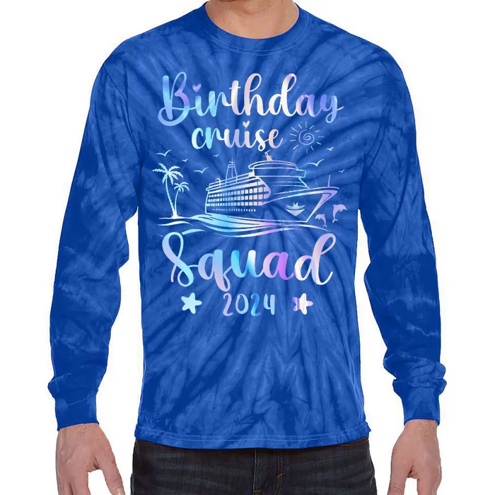 Birthday Cruise Squad 2024 Cruising Party Cruise Birthday Tie-Dye Long Sleeve Shirt