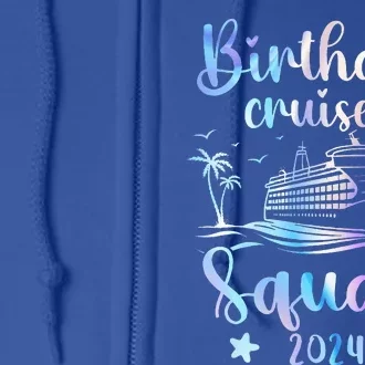 Birthday Cruise Squad 2024 Cruising Party Cruise Birthday Full Zip Hoodie