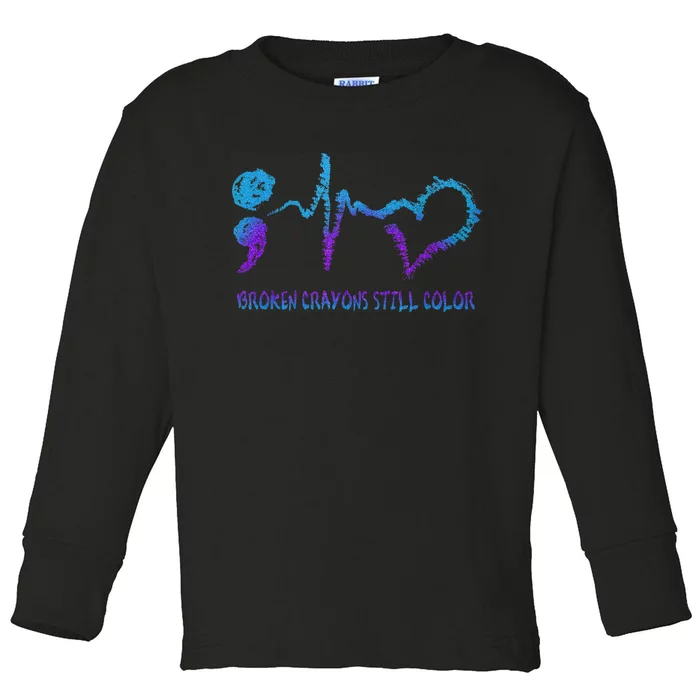 Broken Crayons Still Color Suicide Prevention Awareness Toddler Long Sleeve Shirt