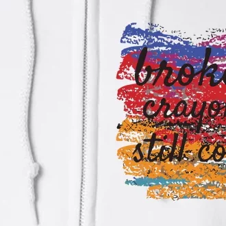 Broken Crayons Still Broken Crayons Still Full Zip Hoodie