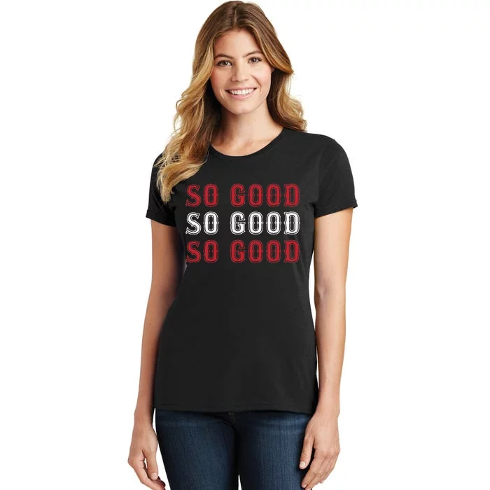 Boston Caroline So Good Women's T-Shirt