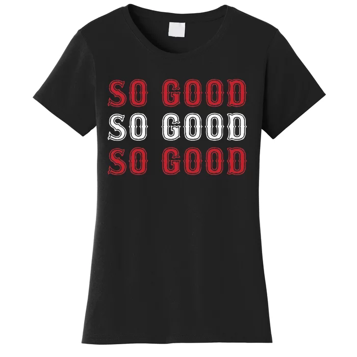 Boston Caroline So Good Women's T-Shirt