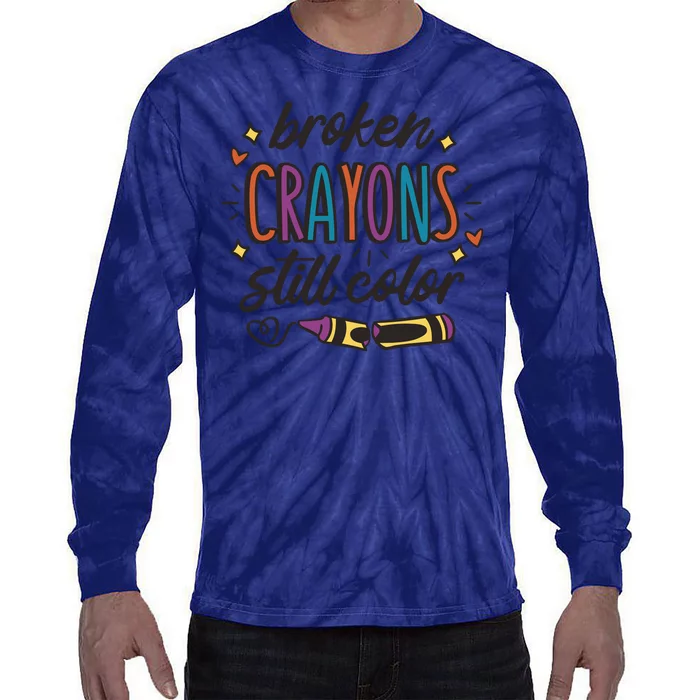 Broken Crayons Still Color Tie-Dye Long Sleeve Shirt